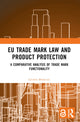 Book cover of: EU Trade Mark Law and Product Protection. By: Lavinia Brancusi