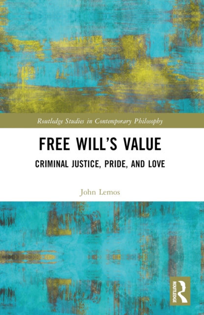 Book cover of: Free Will’s Value. By: John Lemos