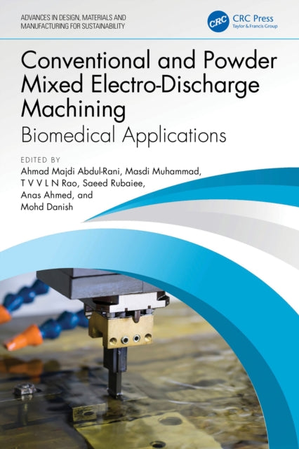 Book cover of: Conventional and Powder Mixed Electro-Discharge Machining. By: Ahmad Majdi Abdul Rani