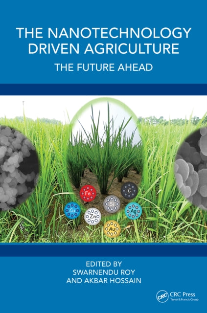 Book cover of: Nanotechnology Driven Agriculture. By: Swarnendu Roy