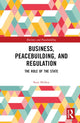 Book cover of: Business, Peacebuilding, and Regulation. By: Seán Molloy