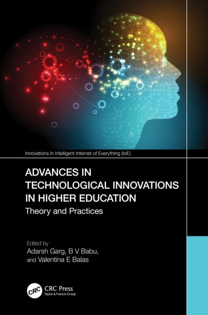 Book cover of: Advances in Technological Innovations in Higher Education. By: Adarsh Garg