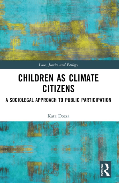 Book cover of: Children as Climate Citizens. By: Kata Dozsa