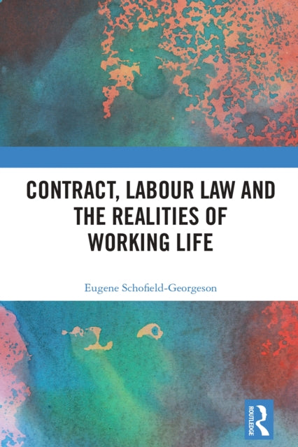 Book cover of: Contract, Labour Law and the Realities of Working Life