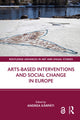 Book cover of: Arts-Based Interventions and Social Change in Europe