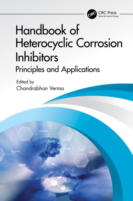 Book cover of: Handbook of Heterocyclic Corrosion Inhibitors. By: Chandrabhan Verma