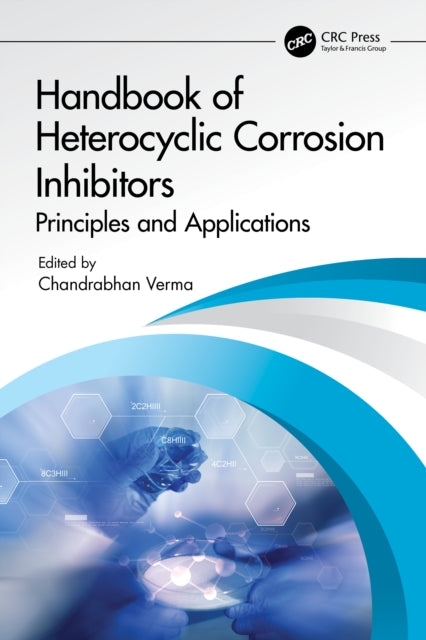 Book cover of: Handbook of Heterocyclic Corrosion Inhibitors. By: Chandrabhan Verma