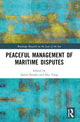 Book cover of: Peaceful Management of Maritime Disputes. By: James Kraska