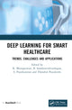 Book cover of: Deep Learning for Smart Healthcare. By: K. Murugeswari