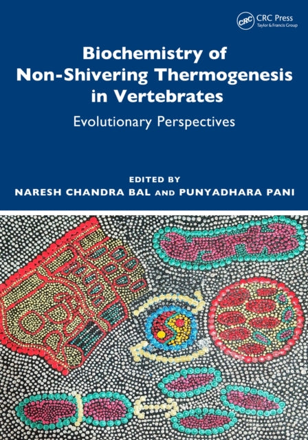 Book cover of: Biochemistry of Non-Shivering Thermogenesis in Vertebrates. By: Naresh Chandra Bal