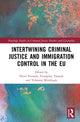 Book cover of: Intertwining Criminal Justice and Immigration Control in the EU