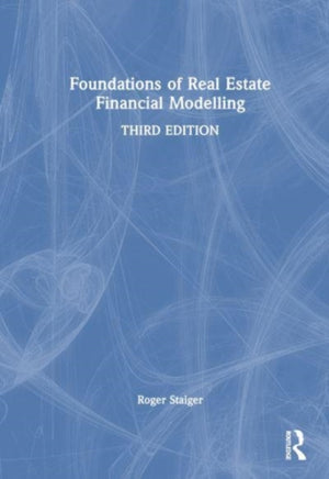 Foundations of Real Estate Financial Modelling