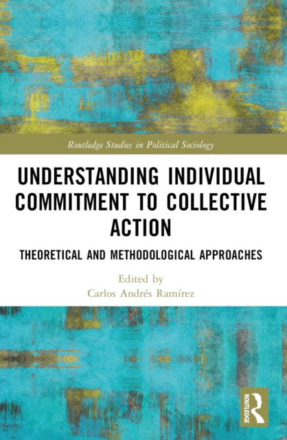 Book cover of: Understanding Individual Commitment to Collective Action. By: Carlos Andrés Ramírez