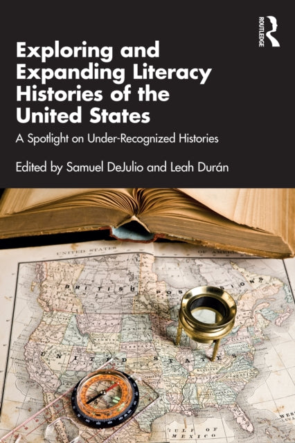 Book cover of: Exploring and Expanding Literacy Histories of the United States. By: Samuel DeJulio