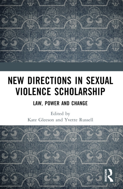Book cover of: New Directions in Sexual Violence Scholarship. By: Kate Gleeson