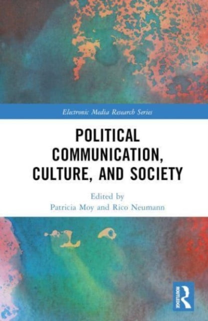 Book cover of: Political Communication, Culture, and Society. By: Patricia Moy