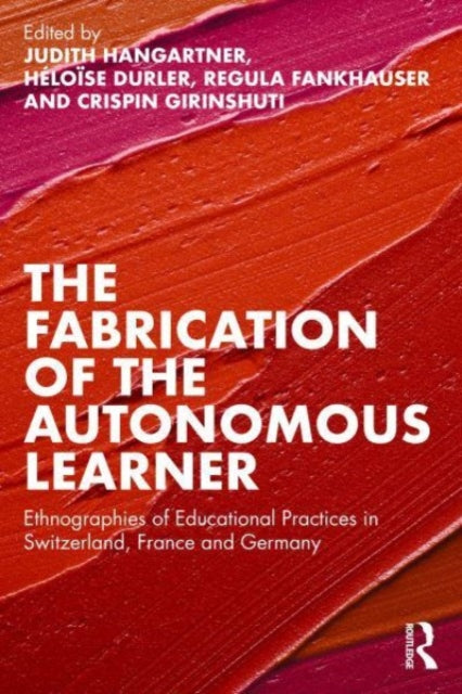Book cover of: Fabrication of the Autonomous Learner. By: Judith Hangartner
