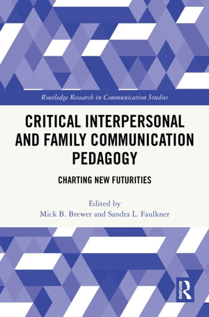 Critical Interpersonal and Family Communication Pedagogy
