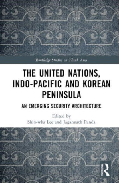 Book cover of: United Nations, Indo-Pacific and Korean Peninsula. By: Sin-Hwa Yi