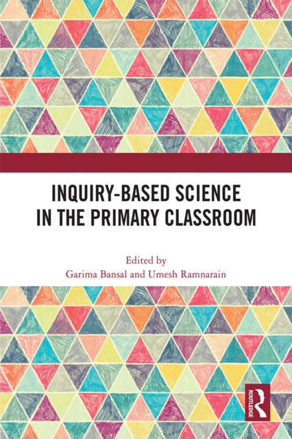 Book cover of: Inquiry-Based Science in the Primary Classroom. By: Garima Bansal
