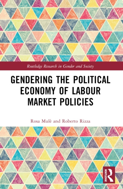 Book cover of: Gendering the Political Economy of Labour Market Policies. By: Rosa Mulé