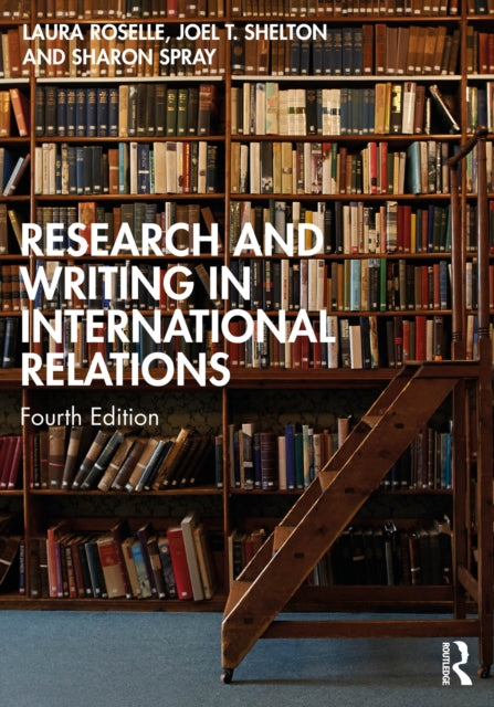 Book cover of: Research and Writing in International Relations. By: Laura Roselle
