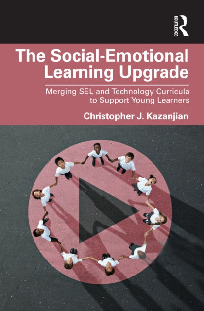 Book cover of: Social-Emotional Learning Upgrade. By: Christopher J. Kazanjian