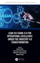 Book cover of: Lean Six Sigma 4.0 for Operational Excellence Under the Industry 4.0 Transformation