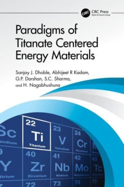 Book cover of: Paradigms of Titanate Centered Energy Materials. By: Sanjay J. Dhoble