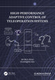 Book cover of: High-Performance Adaptive Control of Teleoperation Systems. By: Di-Hua Zhai