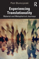 Book cover of: Experiencing Translationality. By: Piotr Blumczynski
