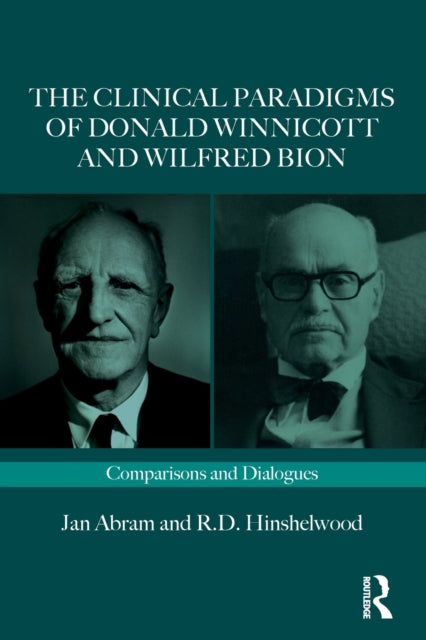 Book cover of: Clinical Paradigms of Donald Winnicott and Wilfred Bion. By: Jan Abram