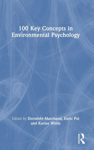 Book cover of: 100 Key Concepts in Environmental Psychology. By: Dorothée Marchand