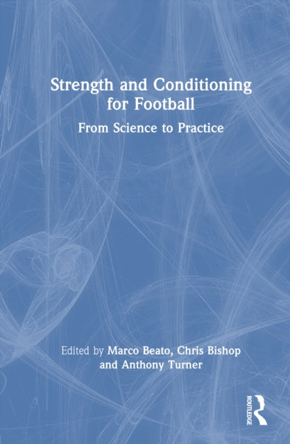 Book cover of: Strength and Conditioning for Football. By: Marco Beato