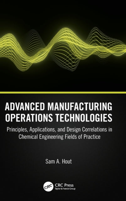 Book cover of: Advanced Manufacturing Operations Technologies. By: Sam A. Hout