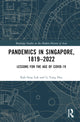 Book cover of: Pandemics in Singapore, 1819–2022. By: Kah Seng Loh