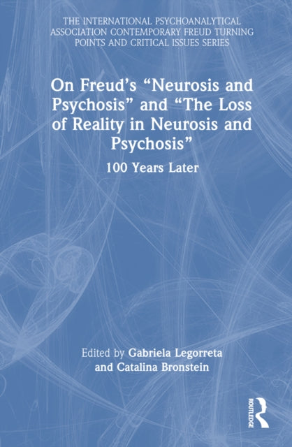 On Freud’s “Neurosis and Psychosis” and “The Loss of Reality in Neurosis and Psychosis”