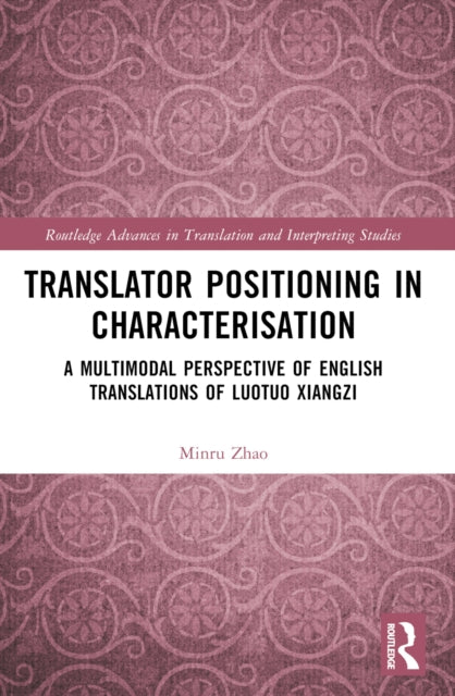 Book cover of: Translator Positioning in Characterisation. By: Minru Zhao