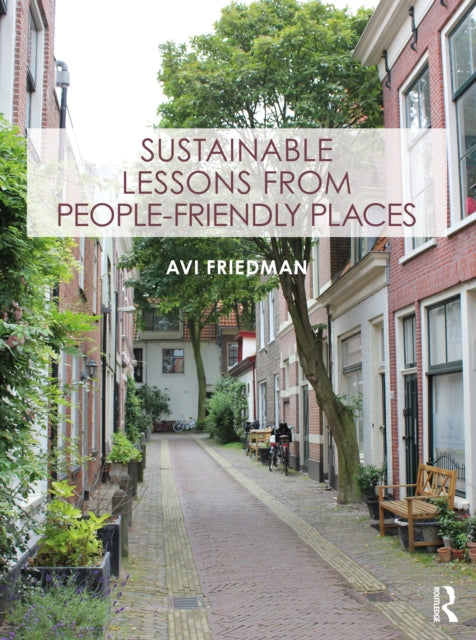 Book cover of: Sustainable Lessons from People-Friendly Places. By: Avi Friedman