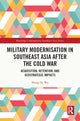 Book cover of: Military Modernisation in Southeast Asia after the Cold War. By: Shang-su Wu
