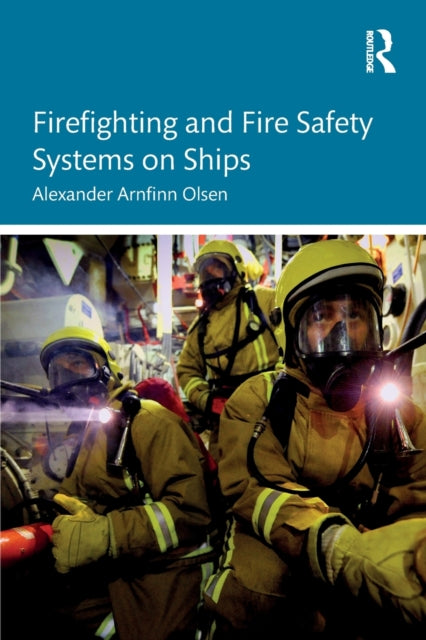 Book cover of: Firefighting and Fire Safety Systems on Ships. By: Alexander Arnfinn Olsen