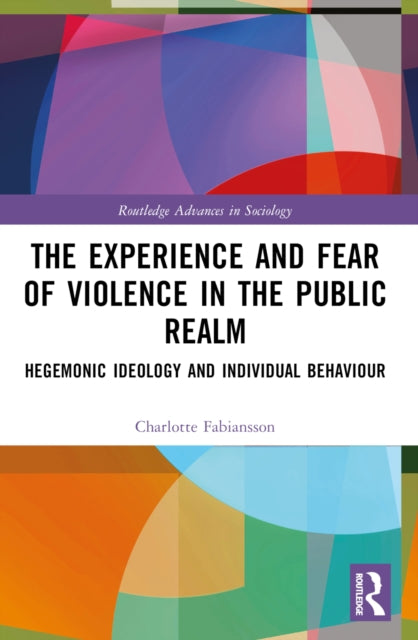 Book cover of: Experience and Fear of Violence in the Public Realm. By: Charlotte Fabiansson