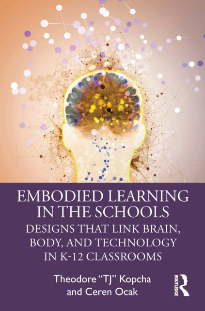 Book cover of: Embodied Learning in the Schools. By: Theodore "TJ" Kopcha