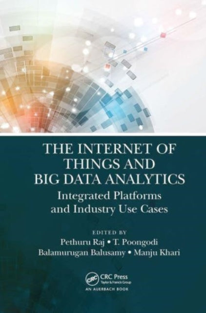 Book cover of: Internet of Things and Big Data Analytics. By: Pethuru Raj