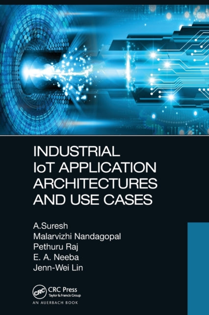 Book cover of: Industrial IoT Application Architectures and Use Cases. By: A. Suresh