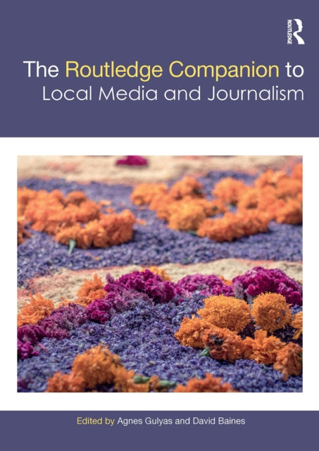 The Routledge Companion to Local Media and Journalism