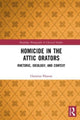 Book cover of: Homicide in the Attic Orators. By: Christine Plastow