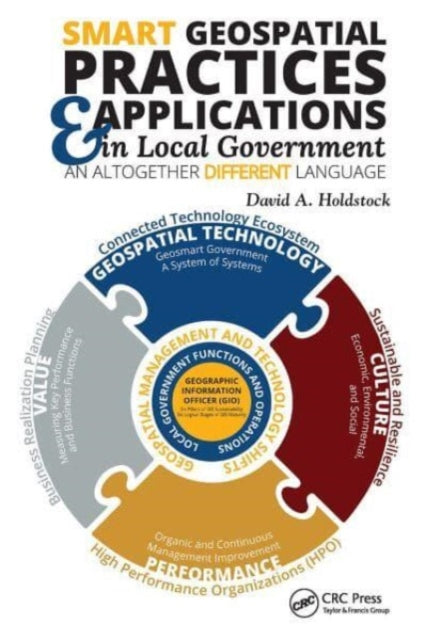 Book cover of: Smart Geospatial Practices and Applications in Local Government. By: David A. Holdstock