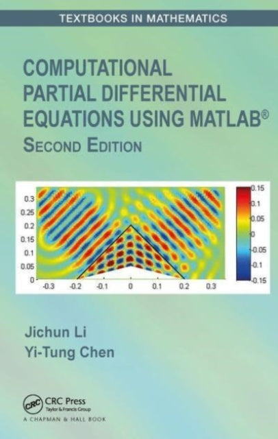Book cover of: Computational Partial Differential Equations Using MATLAB®. By: Jichun Li
