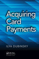 Book cover of: Acquiring Card Payments. By: Ilya Dubinsky